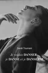 Je voulais danser, je danse et je danserai (French Edition) cover image