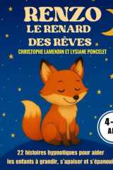 Renzo Le Renard des Rêves: 22 histoires hypnotiques pour aider les enfants à grandir, s'apaiser et s'épanouir (Les Aventuriers des Etoiles) (French Edition) cover image