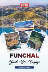 GUIDE DE VOYAGE FUNCHAL 2026: Découvrez des joyaux cachés, des monuments historiques, des conseils de voyage et des vacances inoubliables (French Edition) cover image