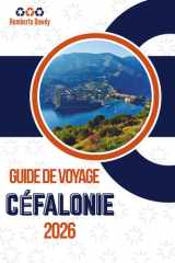 GUIDE DE VOYAGE CÉFALONIE 2026: Une voie facile vers les meilleures expériences de l'île (French Edition) cover image