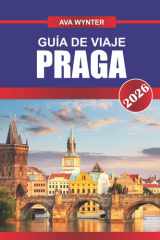 GUÍA DE VIAJE PRAGA 2026: Pasea por las calles de cuento de hadas, descubre monumentos góticos y sumérgete en la magia de la ciudad de los cuentos de Europa (Spanish Edition) cover image