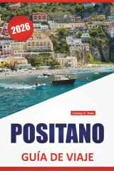 POSITANO GUÍA DE VIAJE 2026: Paseos costeros, playas, comida local, excursiones de un día y consejos de viaje para visitar el sur de Italia (Spanish Edition) cover image