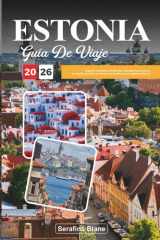 GUÍA DE VIAJE ESTONIA 2026: Explora ciudades medievales, paisajes boscosos y el espíritu nórdico en la joya escondida de los países bálticos (Spanish Edition) cover image