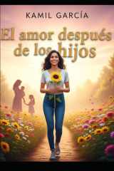 El amor después de los hijos: Un nuevo comienzo (Spanish Edition) cover image