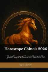 Horoscope Chinois 2026: Guide Complet de l’Année du Cheval de Feu (French Edition) cover image