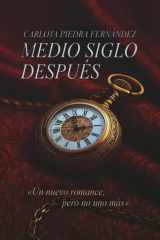 MEDIO SIGLO DESPUÉS (Spanish Edition) cover image