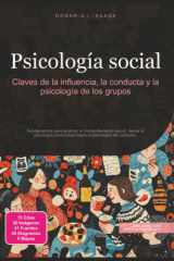 Psicología social: Claves de la influencia, la conducta y la psicología de los grupos (Spanish Edition) cover image