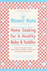 Mommy Made and Daddy Too! (Revised) Home Cooking for a Healthy Baby & Toddler: A Cookbook cover image