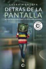 Detrás de la pantalla: Mi vida en la publicidad y la televisión regional (Spanish Edition) cover image