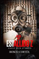 Estallido Z: Nadie está a salvo (Spanish Edition) cover image