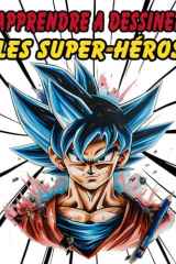 Super Héros Manga – Livre de dessin étape par étape : Apprendre à dessiner des héros manga dynamiques avec modèles faciles et astuces pour débutants (French Edition) cover image