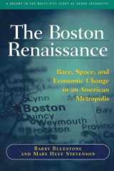 The Boston Renaissance Race, Space, and Economic Change in an American Metropolis cover image