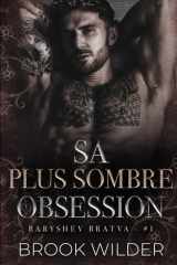 Sa Plus Sombre Obsession (Baryshev Bratva - édition française) (French Edition) cover image