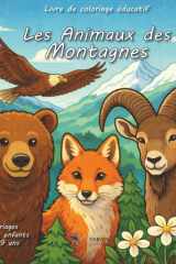 À la découverte des animaux de la montagne: Livre de coloriage éducatif pour enfants (Livres de coloriage éducatifs – Découverte de la nature) (French Edition) cover image