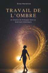 Travail De L’Ombre: Un Chemin En 9 Étapes Vers La Guérison Intérieure (French Edition) cover image