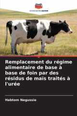 Remplacement du régime alimentaire de base à base de foin par des résidus de maïs traités à l'urée (French Edition) cover image
