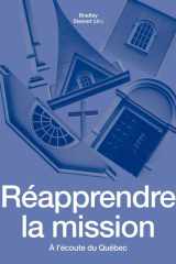 Réapprendre la mission: À l'écoute du Québec (French Edition) cover image