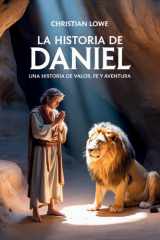 La Historia De Daniel - Una Historia De Valor, Fe Y Aventura cover image