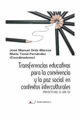 TRANSFERENCIAS EDUCATIVAS PARA LA CONVIVENCIA Y LA PAZ SOCIAL EN CONTEXTOS INTERCULTURALES - (PROYECTO MEL 15. UGR. 24) cover image