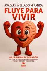 Fluye para vivir: de la razón al corazón cover image