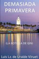 DEMASIADA PRIMAVERA: (LA BOTELLA DE GIN) (Spanish Edition) cover image