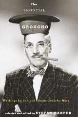 The Essential Groucho Writings by, for, and about Groucho Marx cover image