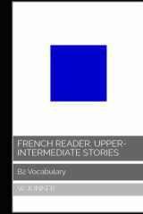 French Reader: Upper-Intermediate Stories: B2 Vocabulary (La Série de Lecture Française : A Journey from A1 to C2 Mastery) (French Edition) cover image