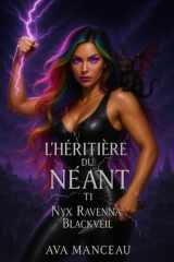 L'Héritière du Néant Tome 1: Nyx Ravenna Blackveil : Urban Fantasy Paranormale – Lycée, Romance et Apocalypse Annoncée (French Edition) cover image