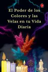 El Poder de los Colores y las Velas en tu Vida Diaria cover image