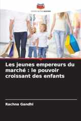Les jeunes empereurs du marché: le pouvoir croissant des enfants (French Edition) cover image