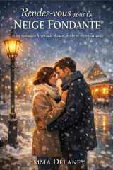 Rendez-vous sous la neige fondante: Une romance hivernale douce, drôle et réconfortante (French Edition) cover image