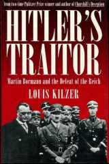 Hitler's Traitor : Martin Bormann and the Defeat of the Reich cover image