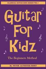 Guitar for Kidz Vol 1 The Beginners Method cover image