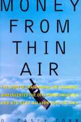 Money from Thin Air: The Story of Craig McCaw, the Visionary who Invented the Cell Phone Industry, and His Next Billion-Dollar Idea cover image