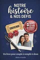 NOTRE HISTOIRE & NOS DÉFIS : Livre de couple à remplir à deux: Journal guidé pour écrire votre histoire, s'affronter en duel (Quiz & Jeux) et pimenter ... renforcer votre complicité (French Edition) cover image