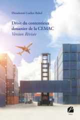Droit du contentieux douanier de la CEMAC - Version Révisée (French Edition) cover image