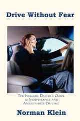 Drive Without Fear The Insecure Driver's Guide to Independence cover image