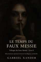 Le Temps du Faux Messie: Discernement spirituel à l’ère de l’intelligence artificielle (French Edition) cover image