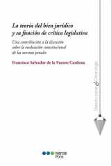 La teoría del bien jurídico y su función de crítica legislativa: Una contribución a la discusión sobre la evaluación constitucional de las normas penales cover image