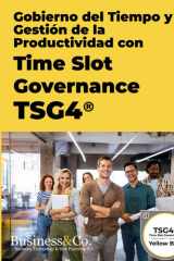 Time Slot Governance TSG4® Yellow Belt: La Metodologia Defintiva de Gobierno del Tiempo y Gestión de la Productividad (Spanish Edition) cover image