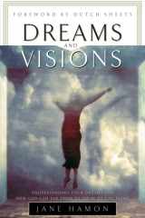 Dreams and Visions Understanding Your Dreams and How God Can Use Them To Speak To You Today cover image
