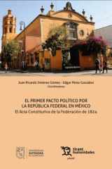 El primer pacto político por la república federal en México. El Acta Constitutiva de la Federación de 1824 cover image
