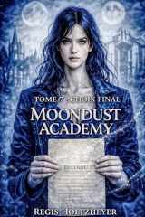 MoonDust Academy: Tome 7 — Choix final (French Edition) cover image
