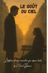 Le Goût du Ciel: L'histoire d'une rencontre qui répare tout (French Edition) cover image