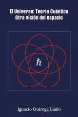 El Universo: Teoría Cuántica. Otra visión del espacio (Spanish Edition) cover image