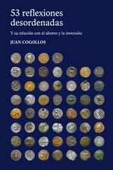 53 reflexiones desordenadas: Y su relación con el ahorro y la inversión (Spanish Edition) cover image