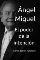 El poder de la intención - Cómo definir tu futuro cover image