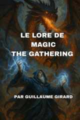 Le lore de Magic: the gathering (French Edition) cover image