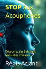 STOP aux Acouphènes: Découvrez des Solutions Naturelles Efficaces (French Edition) cover image
