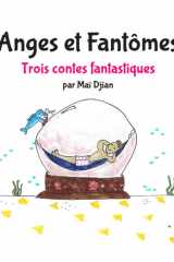 Anges et Fantômes : 3 contes fantastiques - Livre illustré pour les 6-12 ans (French Edition) cover image